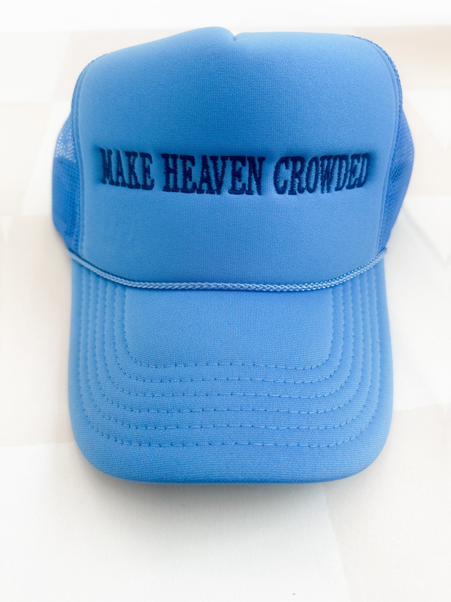 Make Heaven Crowded Trucker Hat